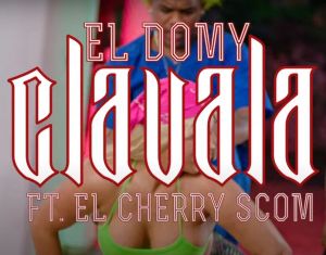 El Cherry Scom Ft El Domy – Clavala